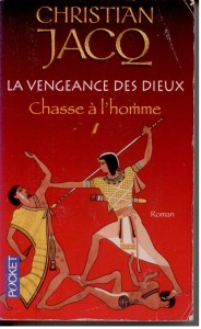 La vengeance des dieux. Chasse a l'homme, Christian Jacq