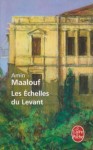 Les échelles du Levant, Amin Maalouf