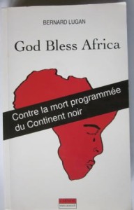 God bless Africa, Bernard Lugan