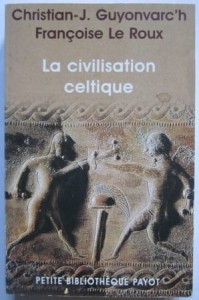 La Civilisation celtique,  Christian-J. Guyonvarc'h - Francoise Le Roux