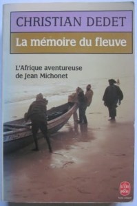 La mémoire du fleuve, Christian Dedet
