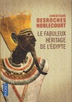 Le fabuleux héritage de l'Egypte, Christiane Desroches-Noblecourt