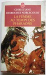 La femme au temps des pharaons,  Christiane Desroches-Noblecourt