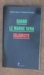 Quand le Maroc sera islamiste, Nicolas Beau et Catherine Graciet