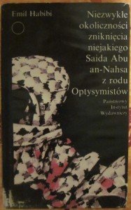Niezwykłe okoliczności zniknięcia niejakiego Saida Abu an-Nahsa z rodu Optysymistów, Emil Habibi