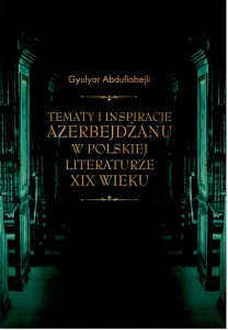 Tematy i inspiracje Azerbejdżanu w polskiej literaturze XIX wieku, Gyulyar Abdullabejli