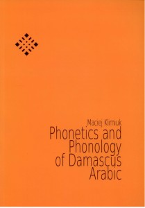 Phonetics and Phonology of Damascus Arabic, Maciej Klimiuk