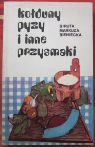 Kołduny, pyzy i inne przysmaki, Biruta Markuza Bieniecka