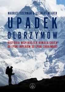 Upadek olbrzymów,  Maurice Isserman, Stewart Weaver