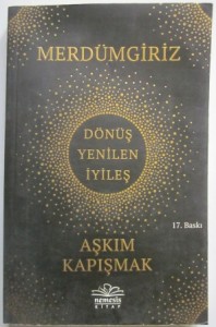 Merdümgiriz: Dönüş, Yenilen, İyileş,  Aşkım Kapışmak
