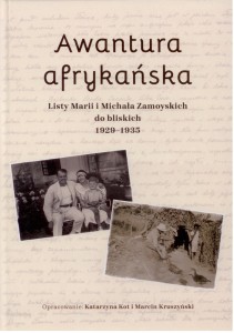 Awantura afrykańska. Listy Marii i Michała Zamoyskich do bliskich 1929-1935