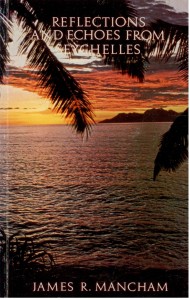 Reflections and echoes from Seychelles, James R. Mancham