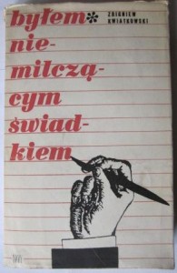 Byłem niemilczącym świadkiem, Zbigniew Kwiatkowski