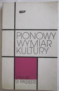 Pionowy wymiar kultury, Janusz St. Pasierb