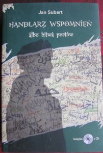 Handlarz wspomnień albo bitwa poetów (książka + CD), Jan Subart