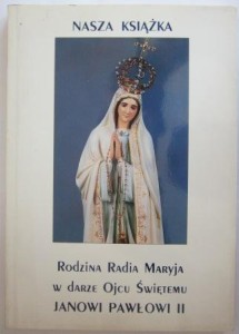 Nasza książka, Rodzina Radia Maryja w darze Ojcu Świętemu Janowi Pawłowi II