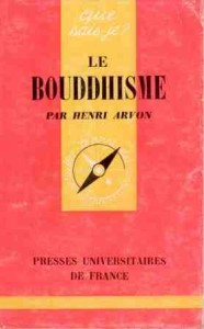 Le bouddhisme, Henri Arvon (QSJ 468)