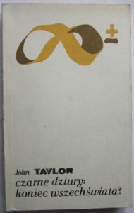 Czarne dziury: koniec wszechświata?, John Taylor