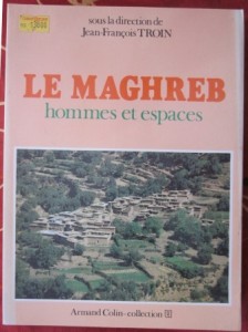 Le Maghreb hommes et espaces, Jean-Francois Troin