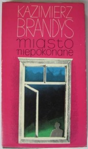 Miasto niepokonane, Kazimierz Brandys
