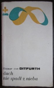 Duch nie spadł z nieba, Hoimar von Ditfurth