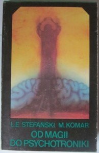 Od magii do psychotroniki, Lech Emfazy Stefański, M. Komar