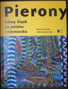 Pierony. Górny Śląsk po polsku i niemiecku, Dariusz Kortko, Lidia Ostałowska