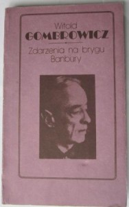 Zdarzenia na brygu Banbury, Witold Gombrowicz