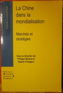 La Chine dans la mondialisation. Marches et strategies