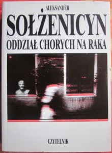 Oddział chorych na raka, Aleksander Sołżenicyn