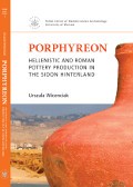 Porphyreon : Hellenistic and Roman pottery production in the Sidon hinterland, Urszula Wicenciak