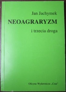 Neoagraryzm i trzecia droga, Jan Jachymek