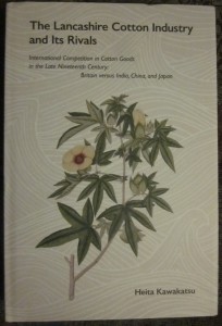The Lancashire Cotton Industry and Its Rivals, Heita Kawakatsu