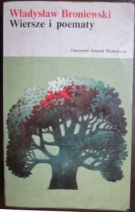 Wiersze i poematy, Władysław Broniewski