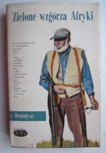Zielone wzgórza Afryki, Ernest Hemingway