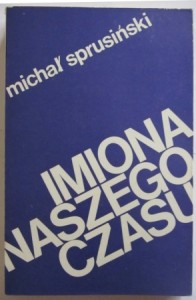 Imiona naszego czasu, Michał Sprusiński