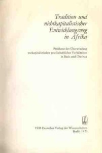 Tradition und nichtkapitalistischer Entwiklungsweg in Afrika