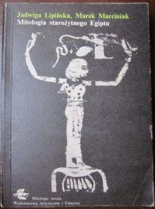 Mitologia starożytnego Egiptu, Jadwiga Lipińska, Marek Marciniak