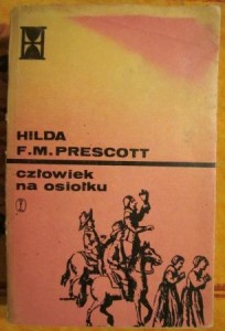 Człowiek na osiołku, Hilda F. M. Prescott