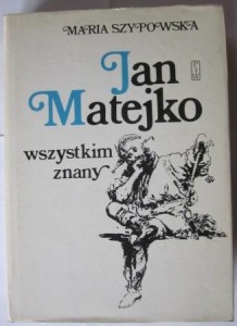 Jan Matejko wszystkim znany, Maria Szypowska