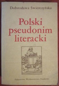 Polski pseudonim literacki, Dobrosława Świerczyńska
