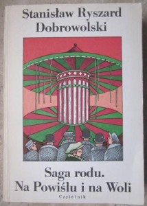 Saga rodu. Na Powiślu i na Woli, Stanisław Ryszard Dobrowolski