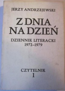 Z dnia na dzień. Dziennik literacki 1972-79,tom 1 i 2, Jerzy Andrzejewski