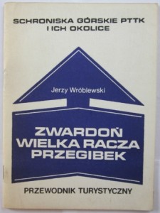 Zwardoń, Wielka Racza, Przegibek, Schroniska górskie PTTK, Jerzy Wróblewski