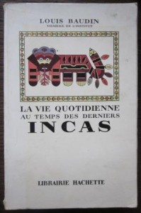 La vie quotidienne au temps des derniers Incas, Louis Baudin