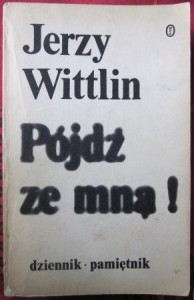 Pójdź ze mną! Jerzy Wittlin