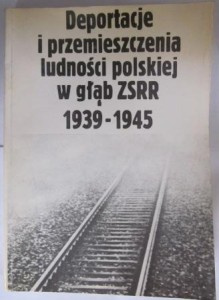Deportacje i przemieszczenia ludności polskiej w głąb ZSRR 1939-1945