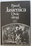 Dwie drogi, Paweł Jasienica