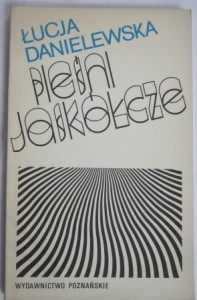Pieśni jaskółcze, Lucja Danielewska