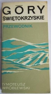 Góry Świętokrzyskie, przewodnik, Tymoteusz Wróblewski